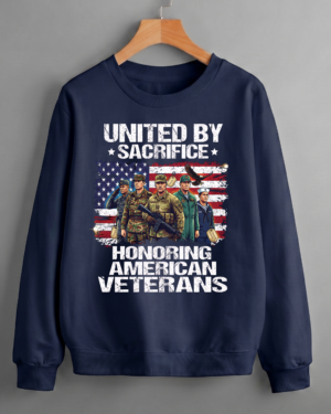 United By Sacrifice Honoring Veterans Military Support Troop Appreciation Navy Patriotic Sweatshirt Printed in USA (Unisex)